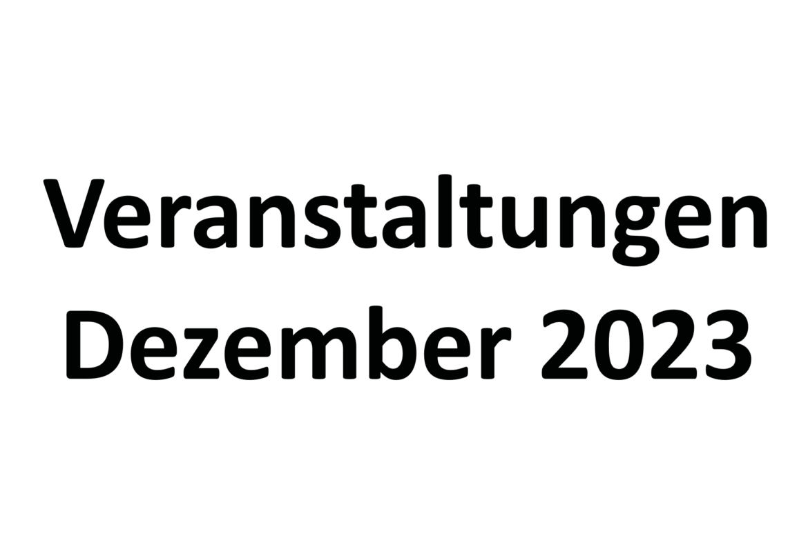 Veranstaltungen und Termine im Dezember 2023